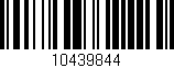 Código de barras (EAN, GTIN, SKU, ISBN): '10439844'