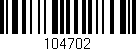 Código de barras (EAN, GTIN, SKU, ISBN): '104702'