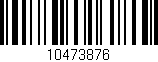 Código de barras (EAN, GTIN, SKU, ISBN): '10473876'