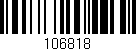 Código de barras (EAN, GTIN, SKU, ISBN): '106818'