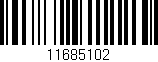 Código de barras (EAN, GTIN, SKU, ISBN): '11685102'