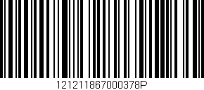 Código de barras (EAN, GTIN, SKU, ISBN): '121211867000378P'