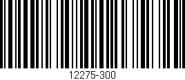 Código de barras (EAN, GTIN, SKU, ISBN): '12275-300'