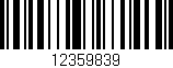 Código de barras (EAN, GTIN, SKU, ISBN): '12359839'