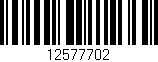 Código de barras (EAN, GTIN, SKU, ISBN): '12577702'