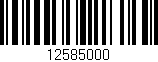 Código de barras (EAN, GTIN, SKU, ISBN): '12585000'