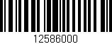 Código de barras (EAN, GTIN, SKU, ISBN): '12586000'