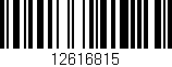 Código de barras (EAN, GTIN, SKU, ISBN): '12616815'