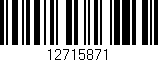 Código de barras (EAN, GTIN, SKU, ISBN): '12715871'