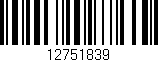 Código de barras (EAN, GTIN, SKU, ISBN): '12751839'