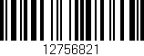 Código de barras (EAN, GTIN, SKU, ISBN): '12756821'