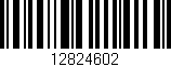 Código de barras (EAN, GTIN, SKU, ISBN): '12824602'