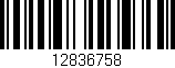 Código de barras (EAN, GTIN, SKU, ISBN): '12836758'