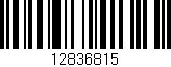 Código de barras (EAN, GTIN, SKU, ISBN): '12836815'