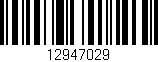 Código de barras (EAN, GTIN, SKU, ISBN): '12947029'