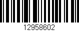 Código de barras (EAN, GTIN, SKU, ISBN): '12958602'