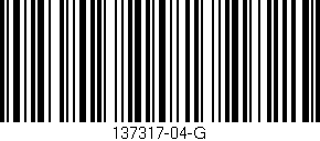 Código de barras (EAN, GTIN, SKU, ISBN): '137317-04-G'