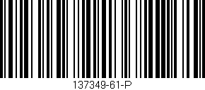 Código de barras (EAN, GTIN, SKU, ISBN): '137349-61-P'