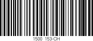 Código de barras (EAN, GTIN, SKU, ISBN): '1500/153-CH'