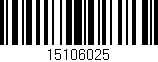 Código de barras (EAN, GTIN, SKU, ISBN): '15106025'