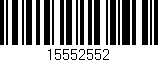 Código de barras (EAN, GTIN, SKU, ISBN): '15552552'