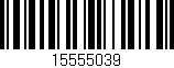 Código de barras (EAN, GTIN, SKU, ISBN): '15555039'