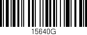 Código de barras (EAN, GTIN, SKU, ISBN): '15640G'