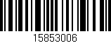Código de barras (EAN, GTIN, SKU, ISBN): '15853006'