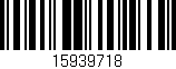 Código de barras (EAN, GTIN, SKU, ISBN): '15939718'