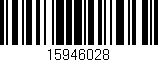Código de barras (EAN, GTIN, SKU, ISBN): '15946028'