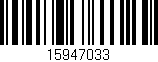 Código de barras (EAN, GTIN, SKU, ISBN): '15947033'