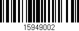 Código de barras (EAN, GTIN, SKU, ISBN): '15949002'