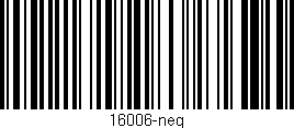 Código de barras (EAN, GTIN, SKU, ISBN): '16006-neg'