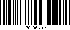 Código de barras (EAN, GTIN, SKU, ISBN): '160136ouro'