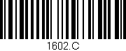 Código de barras (EAN, GTIN, SKU, ISBN): '1602.C'