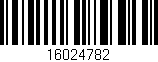 Código de barras (EAN, GTIN, SKU, ISBN): '16024782'