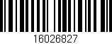 Código de barras (EAN, GTIN, SKU, ISBN): '16026827'