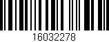 Código de barras (EAN, GTIN, SKU, ISBN): '16032278'
