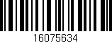 Código de barras (EAN, GTIN, SKU, ISBN): '16075634'