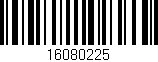 Código de barras (EAN, GTIN, SKU, ISBN): '16080225'