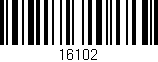 Código de barras (EAN, GTIN, SKU, ISBN): '16102'