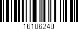 Código de barras (EAN, GTIN, SKU, ISBN): '16106240'