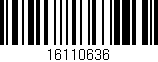 Código de barras (EAN, GTIN, SKU, ISBN): '16110636'