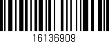 Código de barras (EAN, GTIN, SKU, ISBN): '16136909'