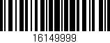 Código de barras (EAN, GTIN, SKU, ISBN): '16149999'