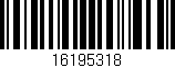 Código de barras (EAN, GTIN, SKU, ISBN): '16195318'