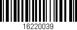 Código de barras (EAN, GTIN, SKU, ISBN): '16220039'