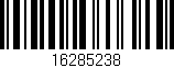 Código de barras (EAN, GTIN, SKU, ISBN): '16285238'