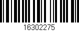 Código de barras (EAN, GTIN, SKU, ISBN): '16302275'