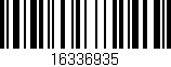 Código de barras (EAN, GTIN, SKU, ISBN): '16336935'